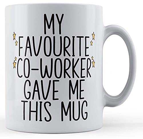 Funny Mug My Favourite Co-Worker Gave Me This - Colleague Gift Mug, Ceramic, 11fl.oz.