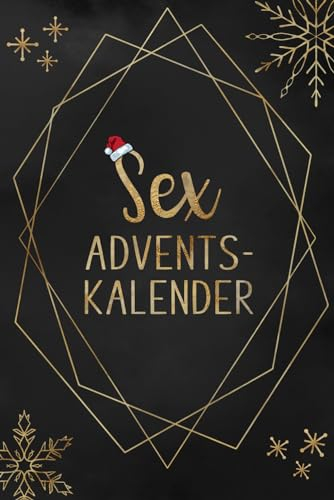 Sex Adventskalender: für Paare | mit 24 sexy Aufgaben die euch die Adventszeit versüßen | Erotisches Geschenk für deinen Partner oder deine Partnerin