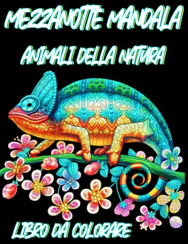Mezzanotte Mandala | Animali della Natura | Libro da colorare: Quaderno illustrato a sfondo nero da colorare per alleviare lo stress e l'ansia | ... anziane | Idea regalo per i propri cari