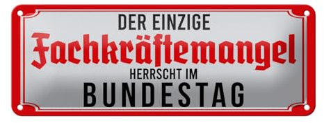 Ontrada Cartel de chapa de 27 x 10 cm, curvado, diseño de La única escasez de especialistas en el Bundestag