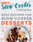 Slow Cooker Cookbook: Best Recipes for Slow Cooker Desserts (Crock Pot Book 1)
