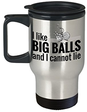 I Like Big Balls, Funny Knitting Crochet Gift, Coffee Travel Mug, Insulated Stainless Steel Tumbler