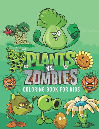 Plants Vs Zombies Coloring Book for Kids: Great Plants Vs Zombies Coloring Book for Kids To Relax and Relieve Stress. A Great Gift For Kids.