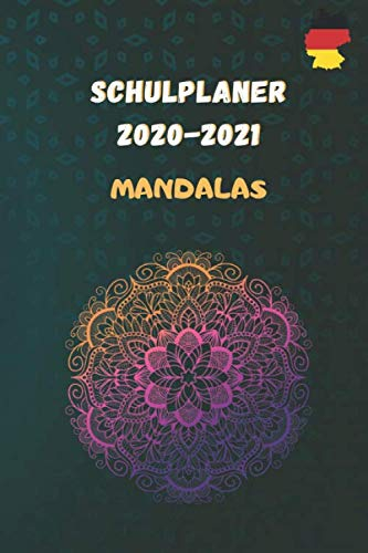 SCHULPLANER 2020-2021 MANDALAS: PLANER für Schüler und Fachkräfte, um ein erfolgreiches Jahr zu planen