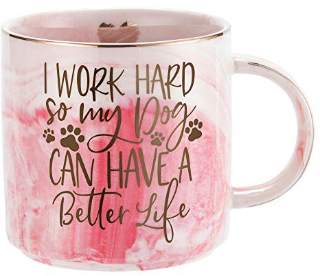 Dog Mom Gifts for Women - Dog Lover Gift for Mom, Girlfriend, Wife, Sister, Aunt, Best Friend, BFF - Puppy Mom Coffee Mug Presents - I Work Hard So My Dog Can Have a Better Life - 11.5oz Cup