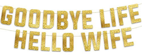 Lustige Girlande, Glitzerbanner Goodbye Life Hello Wife - Lustiges Partyzubehör Junggesellenabschied, Bachelor Party, Stag Night Decorations