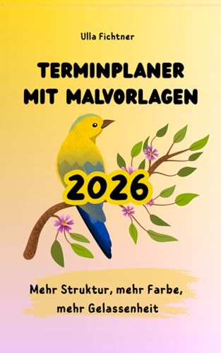 Terminplaner 2026 mit Malvorlagen: Mehr Struktur, mehr Farbe, mehr Gelassenheit