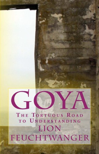 Goya, or the Tortuous Road to Understanding
