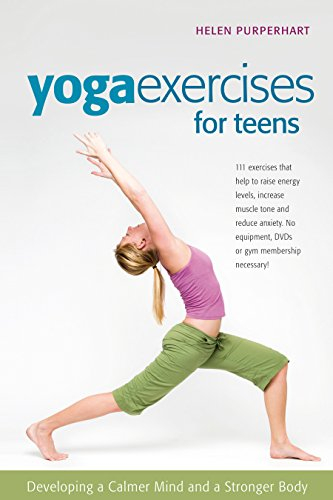 Yoga Exercises for Teens: Developing a Calmer Mind and a Stronger Body (Smartfun Book)