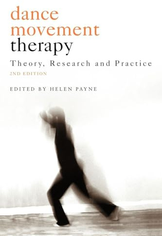 Dance movement therapy: Theory, Research and Practice