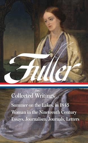 Margaret Fuller: Collected Writings (LOA #388) (Library of America)
