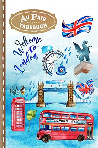 Au Pair Tagebuch: London England Reisetagebuch Journal zum Selberschreiben Selbstgestalten mit Checklisten, liniert. Reise Notizbuch - Abschiedsbuch Geschenk Buch für Aupair Auslandsjahr Great Britain