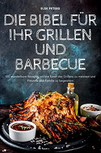 Die Bibel Für Ihr Grillen Und Barbecue