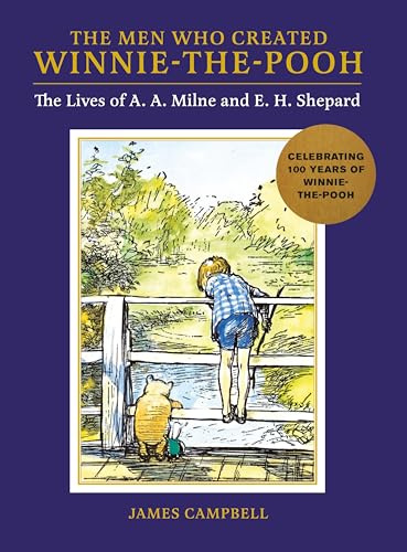 The Men Who Created Winnie-the-Pooh: The Lives of A. A. Milne and E. H. Shepard (LOM Art)