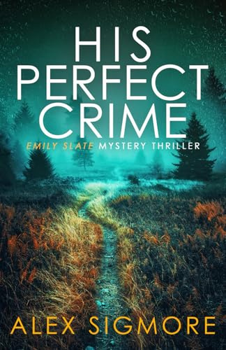His Perfect Crime (Emily Slate FBI Mystery Thriller, Band 1)