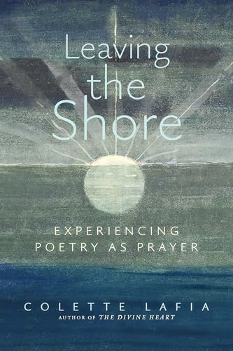 Leaving the Shore: Experiencing Poetry as Prayer
