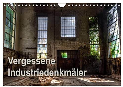 Vergessene Industriedenkmäler (Wandkalender 2024 DIN A4 quer) (Wandkalender 2024 DIN A4 hoch), CALVENDO Monatskalender (CALVENDO Technologie)