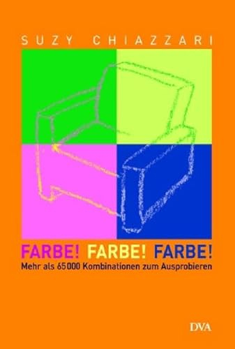 Farbe! Farbe! Farbe!: Mehr als 65 000 Kombinationen zum Ausprobieren