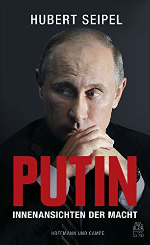 Putin: Innenansichten der Macht