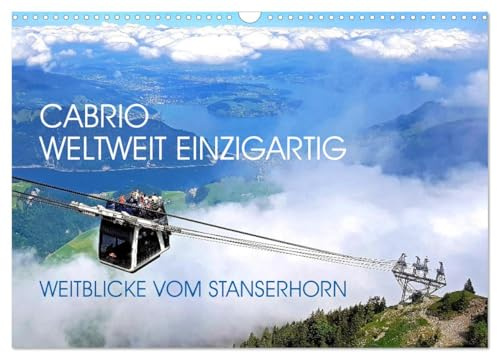 CABRIO, WELTWEIT EINZIGARTIG (Wandkalender 2026 DIN A3 quer), CALVENDO Monatskalender: Cabrio Bahn auf das Stanserhorn mit der schönsten Weitsicht (CALVENDO Orte)