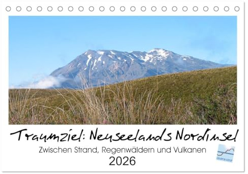 Traumziel Neuseelands Nordinsel 2026 (Tischkalender 2026 DIN A5 quer), CALVENDO Monatskalender: Willkommen im Land der langen weißen Wolke (CALVENDO Natur)