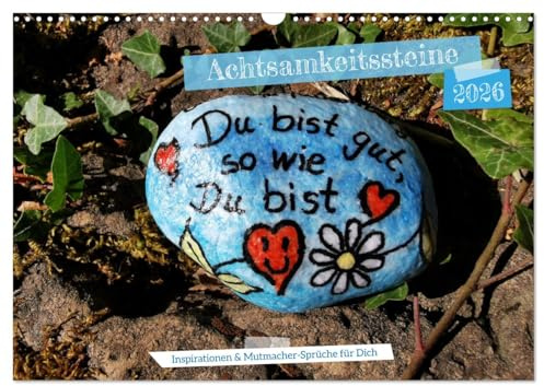 Achtsamkeitssteine - Inspirationen & Mutmacher-Sprüche für Dich (Wandkalender 2026 DIN A3 quer), CALVENDO Monatskalender: Impulse für Herz, Seele und Alltag (CALVENDO Natur)