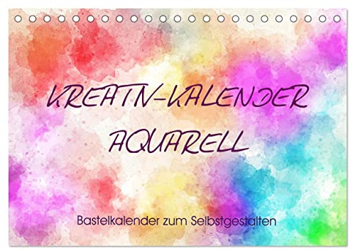 Kreativ-Kalender Aquarell. Bastelkalender zum Selbstgestalten (Tischkalender 2026 DIN A5 quer), CALVENDO Monatskalender: Lebensfreude-Aquarelle für kreative Menschen! (CALVENDO Kunst)