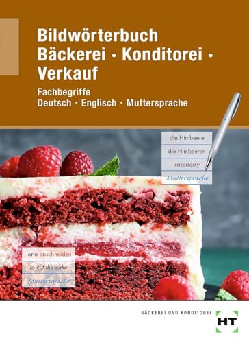 Bildwörterbuch Bäckerei Konditorei Verkauf: Fachbegriffe Deutsch - Englisch - Muttersprache