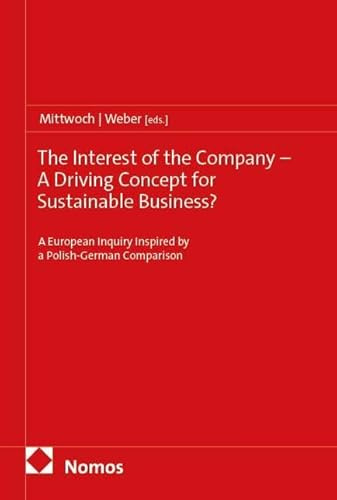The Interest of the Company – A Driving Concept for Sustainable Business?: A European Inquiry Inspired by a Polish-German Comparison