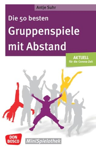 Die 50 besten Gruppenspiele mit Abstand: Don BoscoMiniSpielothek. Bunte Spielideen bei Ansteckungsgefahr für KITA, Schule &Zuhause: Rituale, Fingerspiele, Lieder & Bewegungsspiele. Mit Hygieneregeln