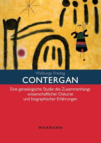 Contergan. Eine genealogische Studie des Zusammenhangs wissenschaftlicher Diskurse und biographischer Erfahrungen
