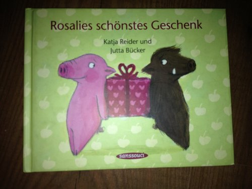Rosalies schönstes Geschenk - Trüffels schönstes Geschenk: Vom Glück der Liebe