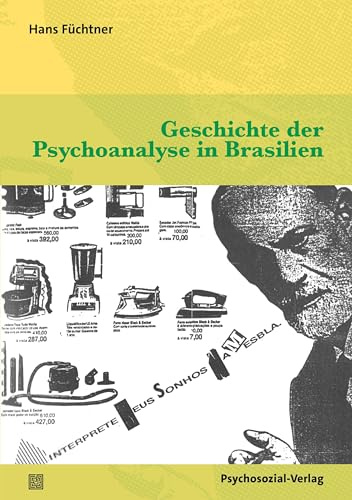 Geschichte der Psychoanalyse in Brasilien (Bibliothek der Psychoanalyse)