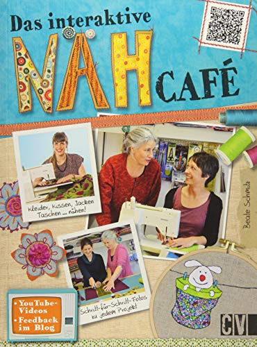 Das interaktive Nähcafe: Kleider, Kissen, Jacken, Taschen... nähen!