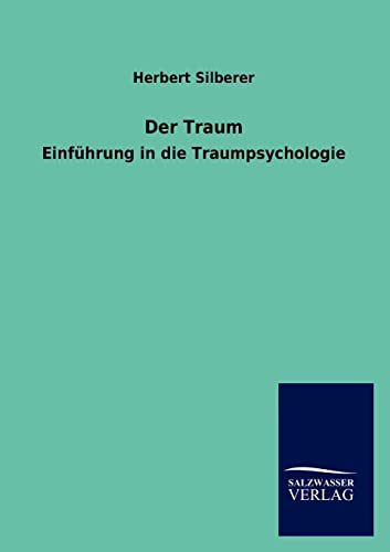 Der Traum: Einführung in die Traumpsychologie