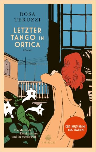Letzter Tango in Ortica: Die Mailänder Detektivinnen und ihr vierter Fall