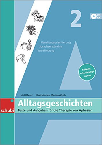 Alltagsgeschichten 2: Texte und Aufgaben für die Therapie von Aphasien