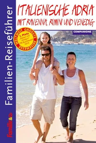 Familien-Reiseführer Italienische Adria: Mit Ravenna, Rimini und Venedig
