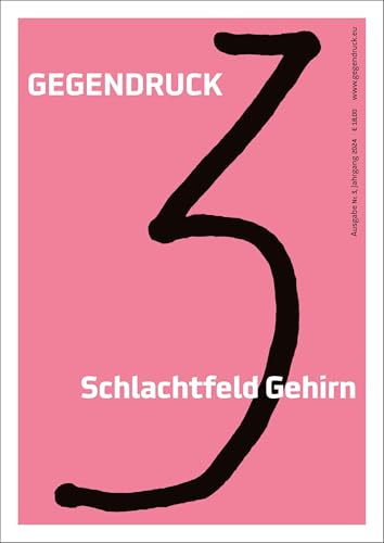 Gegendruck. Ausgabe 3: Schlachtfeld Gehirn