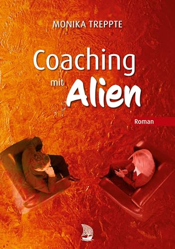 Coaching mit Alien: Roman: Ein Business-Coaching-Roman