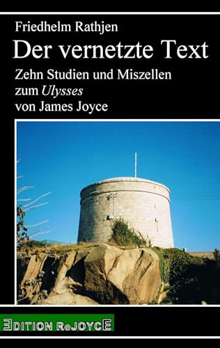 Der vernetzte Text: Zehn Studien und Miszellen zum Ulysses von James Joyce (rejoyce pocket)