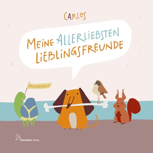 CARLOS – Meine allerliebsten Lieblingsfreunde: Freundebuch