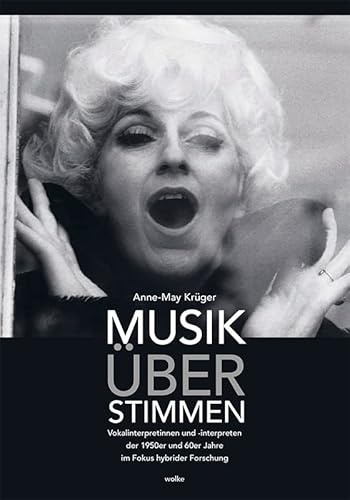 Musik über Stimmen: Vokalinterpretinnen und -interpreten der 1950er und 60er Jahre im Fokus hybrider Forschung