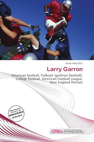 Larry Garron: American football, Fullback (gridiron football), College football, American Football League, New England Patriots