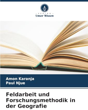 Feldarbeit und Forschungsmethodik in der Geografie