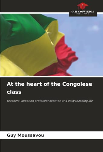At the heart of the Congolese class: teachers' voices on professionalization and daily teaching life