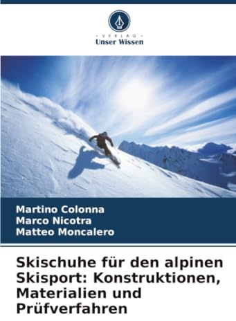 Skischuhe für den alpinen Skisport: Konstruktionen, Materialien und Prüfverfahren