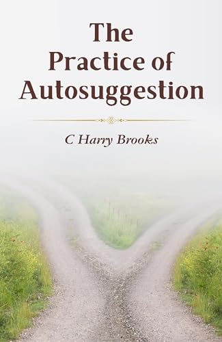 The Practice of Autosuggestion