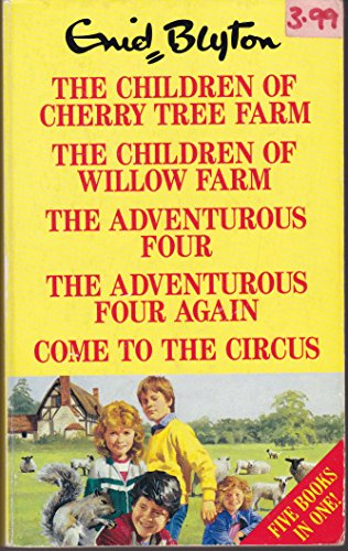 The Children of Cherry Tree Farm, The Children of Willow Farm, the Adventurous Four, the Adventurous Four Again, Come to the Circus.