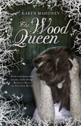 The Wood Queen (The Iron Witch Trilogy, 2)
